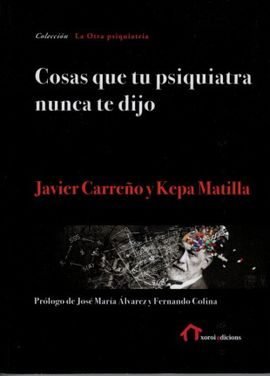 Cosas que tu psiquiatra nunca te dijo, de Carreño, Javier | portada del libro
