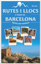 Rutes i llocs a prop de Barcelona, de Núria Miret | portada del libro