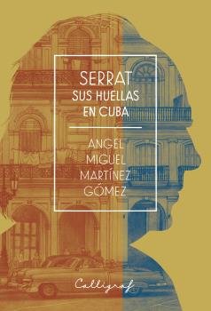 Serrat. Sus huellas en Cuba, de Martínez Gómez, Angel Miguel | portada del libro