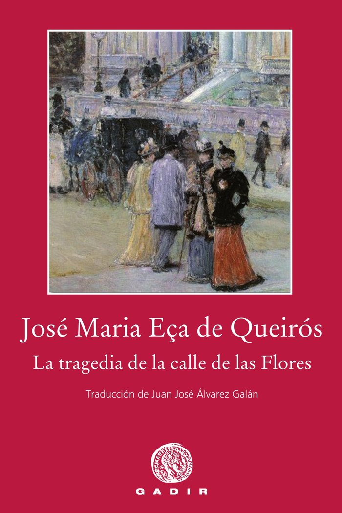 La tragedia de la calle de las Flores, de Eça de Queirós, José María | portada del libro