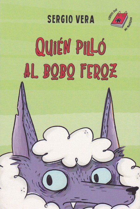 Quién pilló al bobo feroz, de Vera Valencia, Sergio | portada del libro