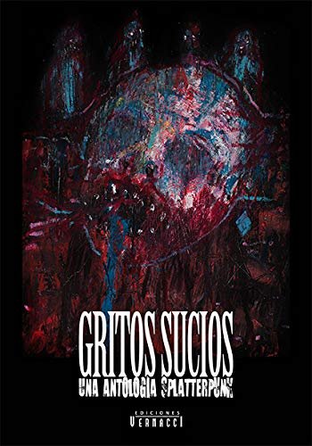 Gritos sucios: una antología splatterpunk, de Varios autores | portada del libro
