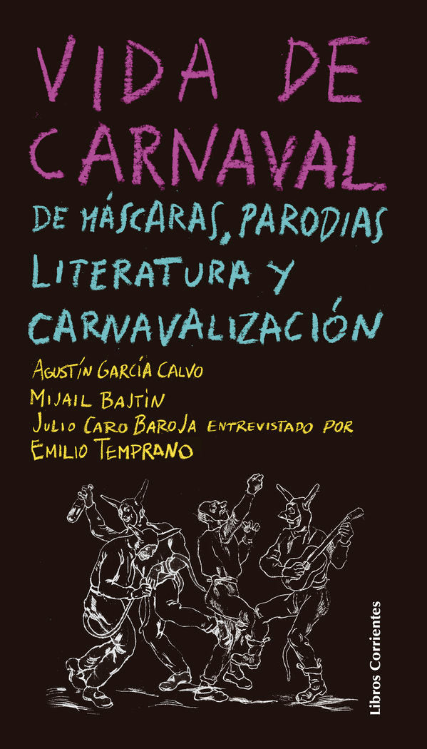 Vida de carnaval: de máscaras, parodias, literatura y carnavalización, de García Calvo, Agustín | portada del libro
