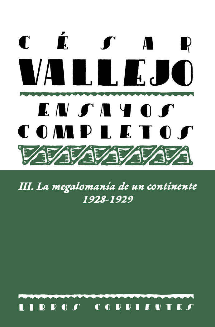 Ensayos completos III: La megalomanía de un continente. 1928-1929, de Vallejo Mendoza, César | portada del libro