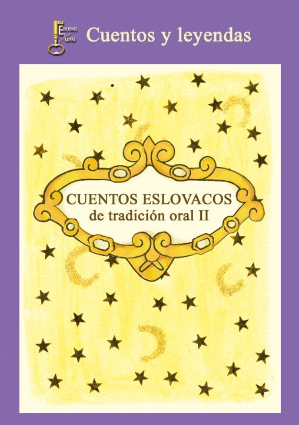 CUENTOS ESLOVACOS DE TRADICION ORAL II, de RIVERA DE ROSALES, VALERIA KOVACHOVA | portada del libro