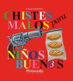 CHISTES MALOS PARA NIÑOS BUENOS 3, de ORDOÑEZ MIRON, CESAR | portada del libro