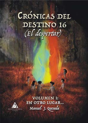 Crónicas del destino 16. El despertar, de Quesada | portada del libro