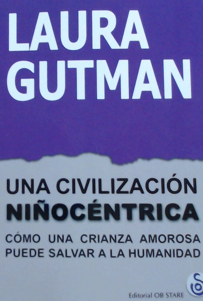 CIVILIZACIﾓN NIﾑOCﾉNTRICA, UNA, de Gutman | portada del libro