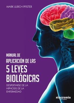 MANUAL DE APLICACIÓN DE LAS 5 LEYES BIOLÓGICAS, de Ulrich Pfister, Mark | portada del libro