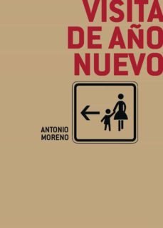 VISITA DE AÑO NUEVO, de ANTONIO MORENO | portada del libro