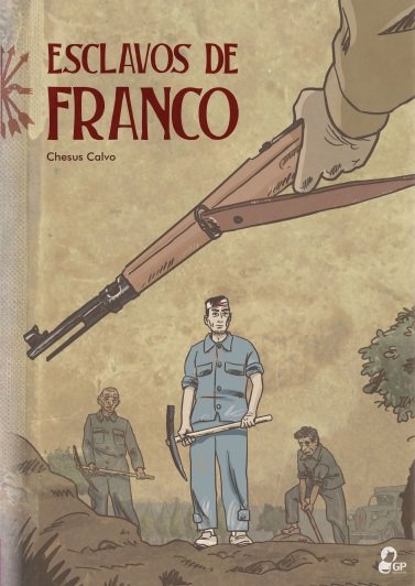 Esclavos de Franco, de Calvo Sanz, Chesus | portada del libro