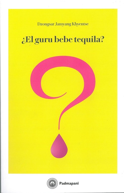 EL GURU BEBE TEQUILA, de JAMYANG KHYENTSE,DZONGSAR | portada del libro