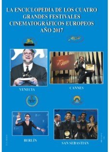 La enciclopedia de los cuatro grandes festivales cinematográficos europeos año 2017, de Ramos Rodríguez | portada del libro