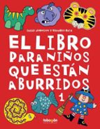 LIBRO PARA NIÑOS QUE ESTAN ABURRIDOS 1,EL, de SALLY JOHNSON | portada del libro
