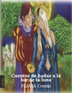 Cuentos de hadas a la luz de la luna, de FLAVIA COSMA | portada del libro