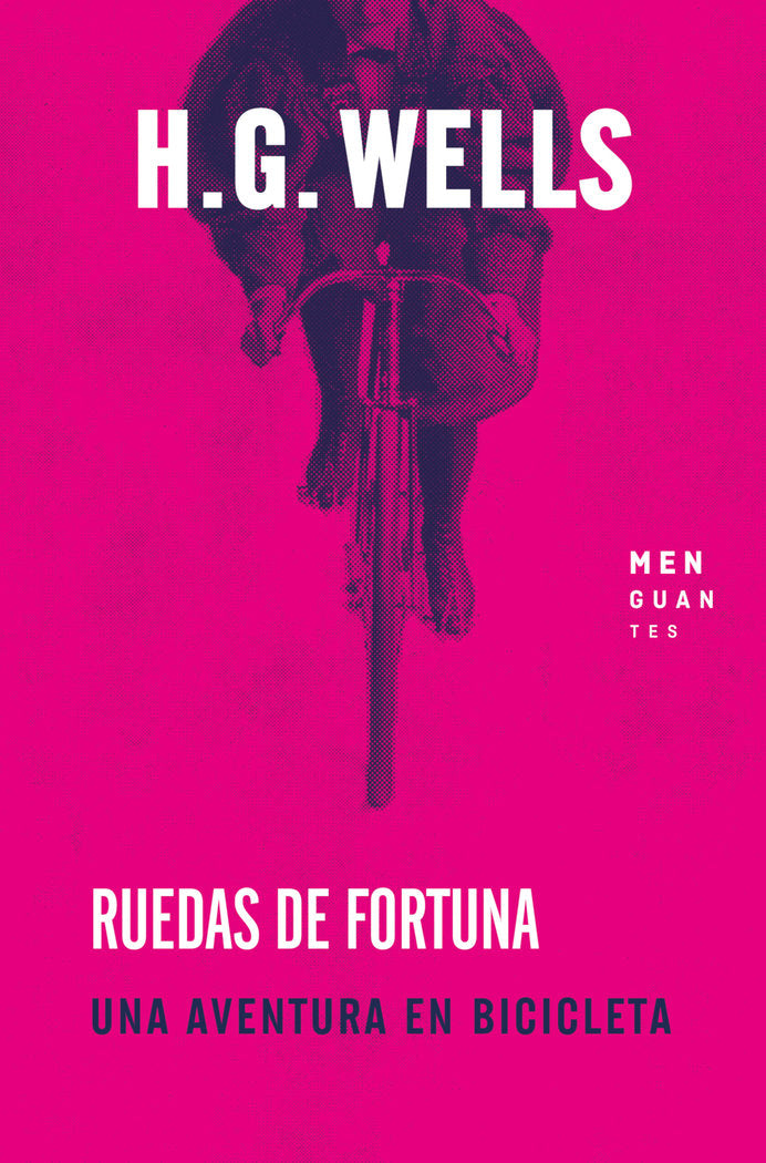 Ruedas de fortuna. Una aventura en bicicleta, de Wells, H. G. | portada del libro