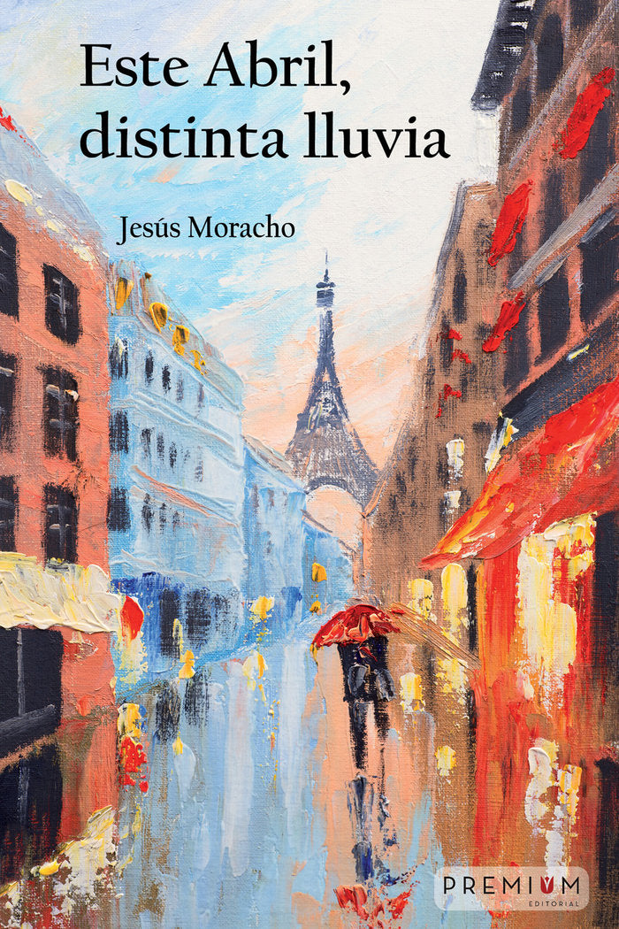 Este Abril, distinta lluvia, de Moracho, Jesús | portada del libro
