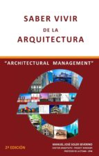 Saber vivir de la arquitectura / Arquitectural management, de Manuel José Soler Severino | portada del libro