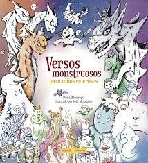 VERSOS MONSTRUOSOS PARA NIÑOS VALEROSOS, de MODREGO TEJADA, ROSA MARIA | portada del libro