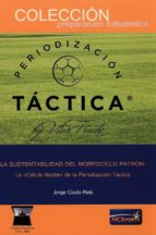 La Sustentabilidad del Morfociclo Patrón: La "Célula Madre" de la periodización táctica., de JORGE COUTO REIS | portada del l