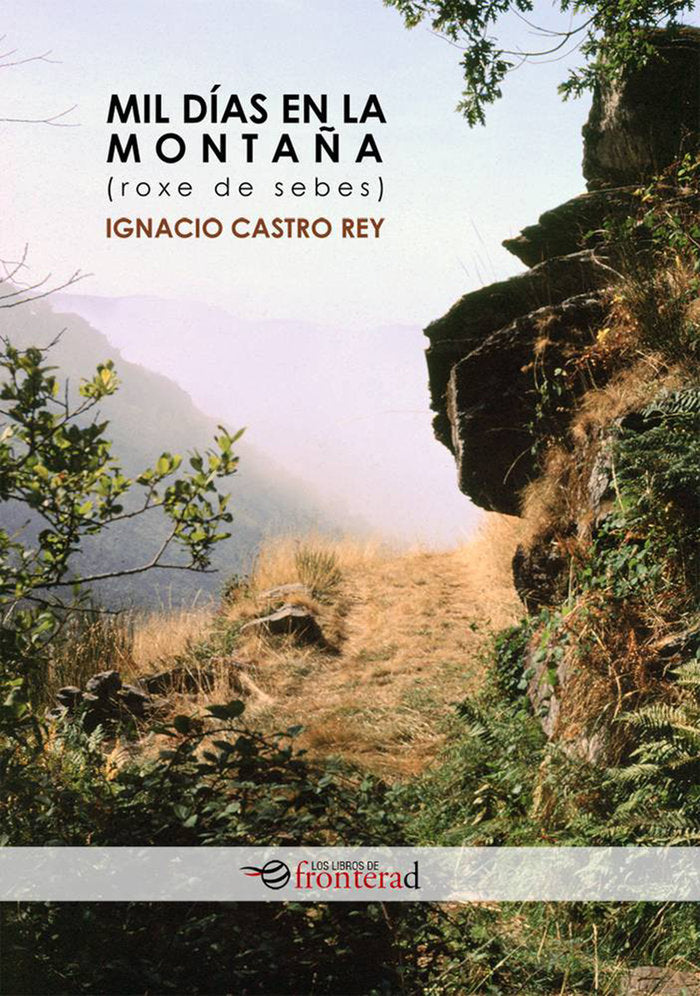 MIL DIAS EN LA MONTAÑA. ROXE DE SEBES (2ª ED.), de Castro Rey | portada del libro