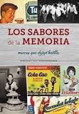 LOS SABORES DE LA MEMORIA. MARCAS QUE DEJAN HUELLA, de RUIZ-GOSEASCOECHEA, FERNANDO | portada del libro
