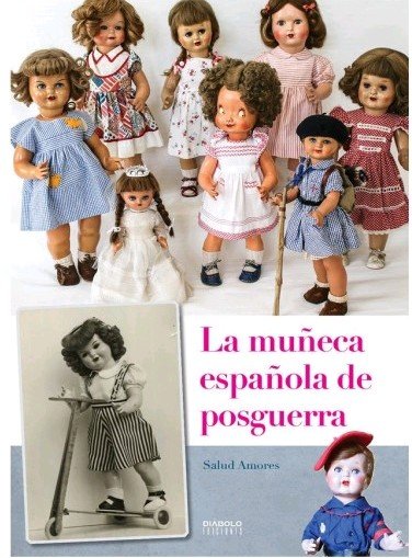 LA MUÑECA ESPAÑOLA DE POSGUERRA, de AMORES, SALUD | portada del libro