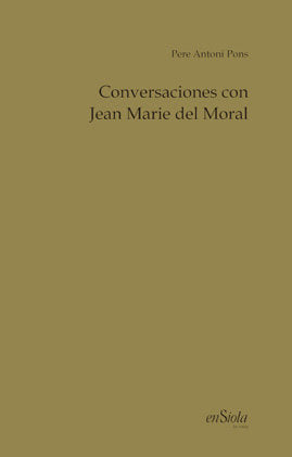 CONVERSACIONES CON JEAN MARIE DEL MORAL, de PONS,PERE ANTONI | portada del libro