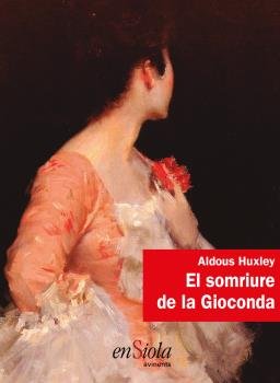 EL SOMRIURE DE LA GIOCONDA, de HUXLEY, ALDOUS | portada del libro