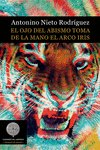 El ojo del abismo toma de la mano el arco iris, de Nieto Rodríguez, Antonino | portada del libro