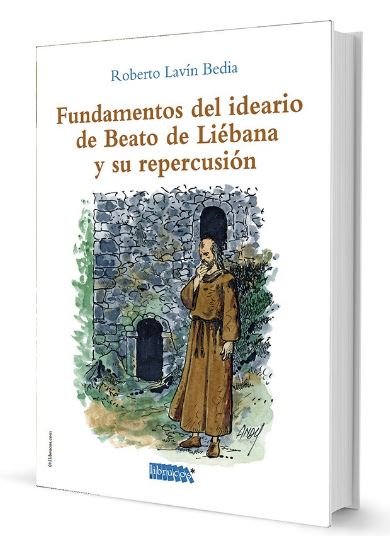 FUNDAMENTOS DEL IDEARIO DE BEATO DE LIEBANA Y SU REPERCUSION, de LAVIN BEDIA | portada del libro