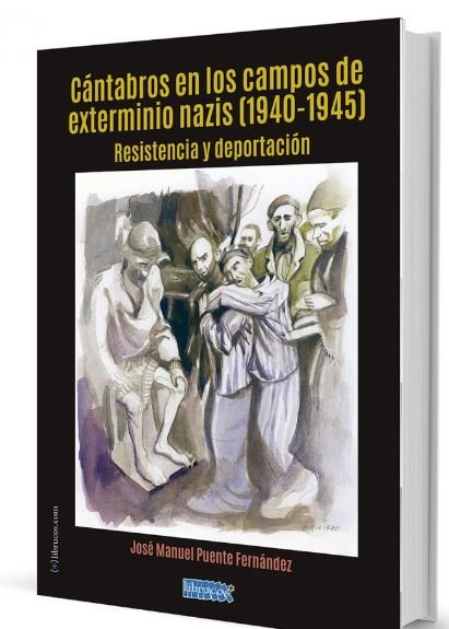 CANTABROS EN LOS CAMPOS DE EXTERMINIO NAZIS (1940-1945), de PUENTE FERNANDEZ, JOSE MANUEL | portada del libro