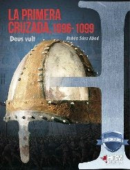 La Primera Cruzada, 1096-1099, de Sáez Abad, Rubén | portada del libro