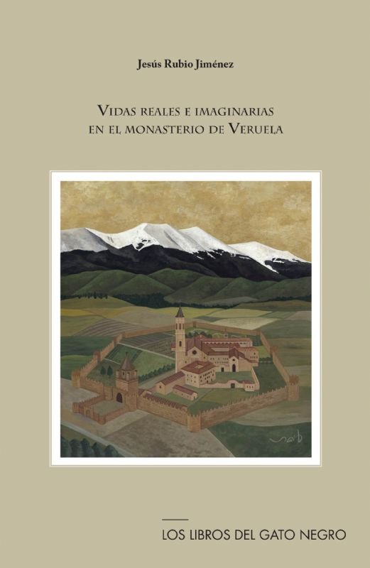 VIDAS REALES E IMAGINARIAS EN EL MONASTERIO DE VERUELA, de RUBIO JIMÉNEZ, JESÚS | portada del libro