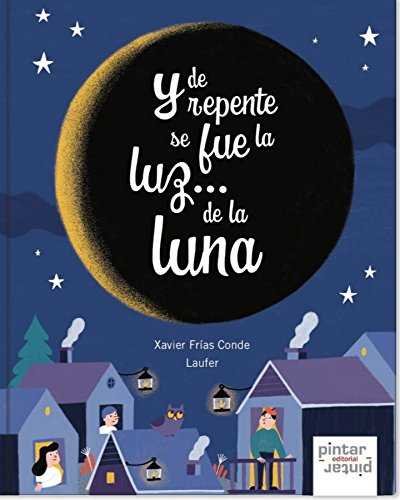 Y de repente se fue la luz... de la luna, de Frías Conde, Xavier | portada del libro