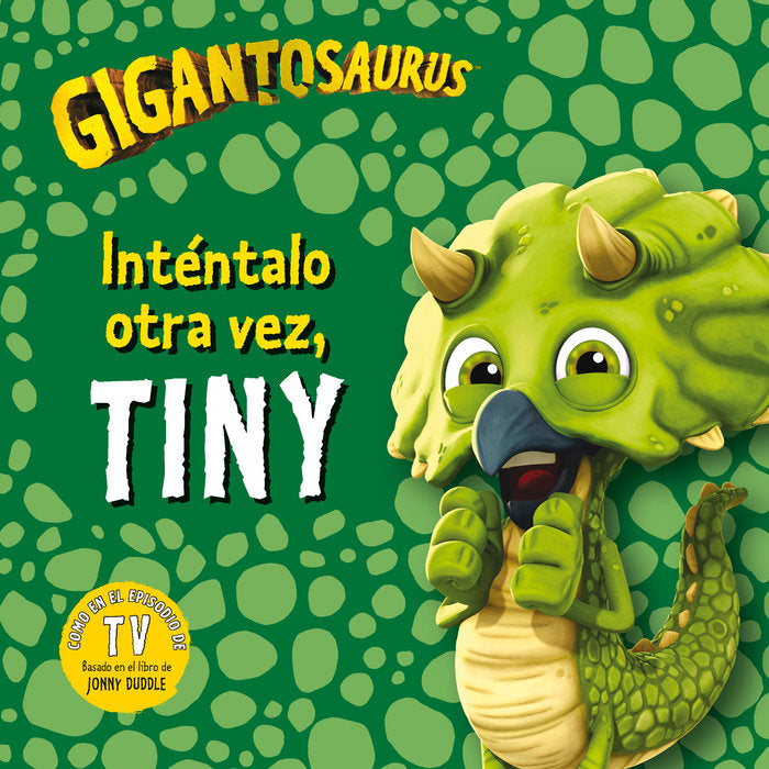 GIGANTOSAURUS. INTENTALO OTRA VEZ, TINY, de STUDIOS, CYBER GROUP | portada del libro
