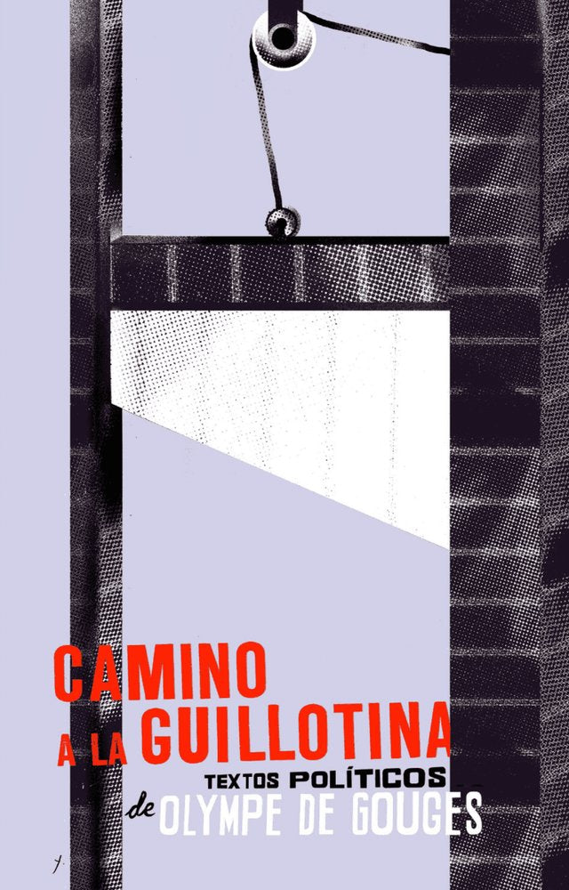 CAMINO A LA GUILLOTINA, de DE GOUGES, OLYMPE | portada del libro