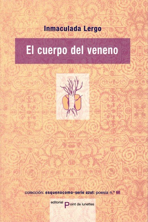CUERPO DEL VENENO, EL, de LERGO, INMACULADA | portada del libro