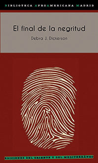 El final de la negritud, de Dickerson, Debra J. | portada del libro