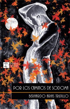 Por los caminos de Sodoma, de BERNARDO ARIAS TRUJILLO | portada del libro