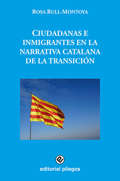 Ciudadanas e inmigrantes en la narrativa catalana de la transición, de Rull Montoya, Rosa | portada del libro