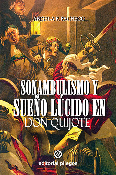 SONAMBULISMO Y SUEÑO LUCIDO EN DON QUIJOTE, de PACHECO GONZALEZ, ANGELA PATRICIA | portada del libro