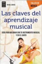 CLAVES DEL APRENDIZAJE MUSICAL, LAS, de Rafael García | portada del libro