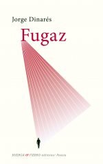 Fugaz, de Dinarés García, Jorge | portada del libro