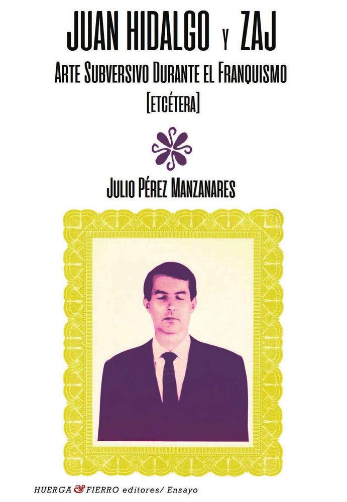 Juan Hidalgo y Zaj, de Pérez Manzanares, Julio (1983-) | portada del libro