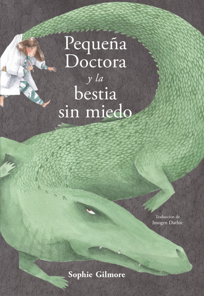PEQUEÑA DOCTORA Y LA BESTIA SIN MIEDO, de GILMORE, SOPHIE | portada del libro