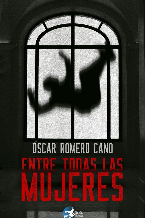 Entre todas las mujeres, de ROMERO CANO, ÃSCAR | portada del libro