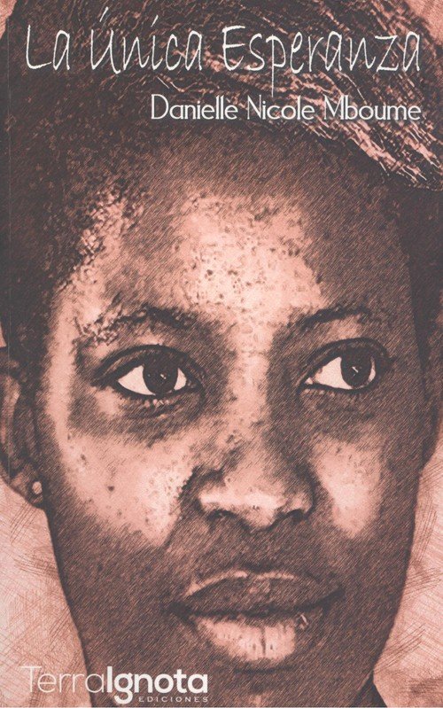 La única esperanza, de Mboume, Danielle Nicole | portada del libro