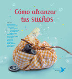 Cómo alcanzar tus sueños, de Núñez Pereira, Cristina | portada del libro