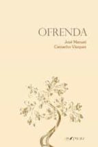 Ofrenda, de JOSE MANUEL CAMACHO VAZQUEZ | portada del libro